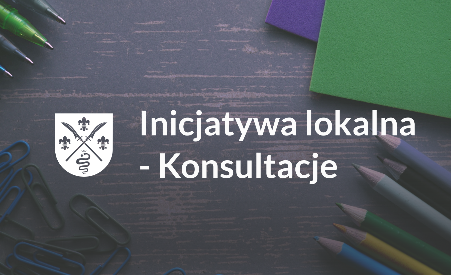 Inicjatywa lokalna - konsultacje